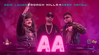 Aa  Roach Killa  Arif Lohar  Deep Jandu  New Song 2024  Jazba Entertainment [upl. by Joost415]