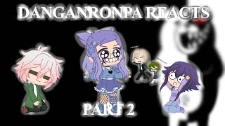 Danganronpa Protagonists and Antagonists Reacts To Antagonists PART 2 Lots of Requests [upl. by Norha]