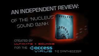 Independent review of NUCLEUS for Access Virus Ti synths by Ultimate X Sounds  a deep dive [upl. by Nyrual]