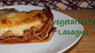 Vegetarische Lasagne mit Béchamel Sauce  die leckerste Gemüselasagne einfach und schnell [upl. by Hoopen]