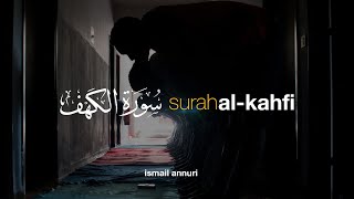 Surah Al Kahfi سورة الكهف  Ismail Ali Nuri إسماعيل النوري  Tadabbur Daily [upl. by Mcneely]