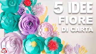 5 IDEE PER REALIZZARE FIORI DI CARTA [upl. by Jordans656]