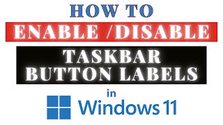 How To Enable or Disable Taskbar Button Labels In Windows 11 2024 [upl. by Evad]