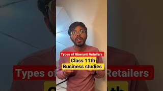 Types of Itinerant retailers  Class 11th business studies  Internal Trade in hindi shorts [upl. by Nnave]