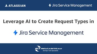 Leverage AI to Create Request Types in Jira Service Management [upl. by Drooff]