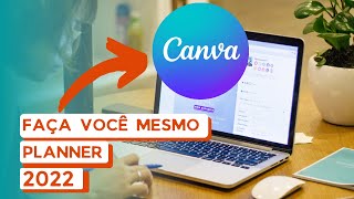 Como criar PLANNER 2022 usando CANVA  Com modelo grátis pra imprimir [upl. by Stacie]