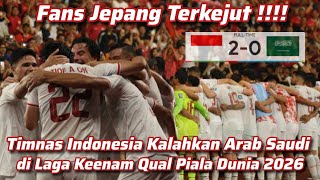 Komentar Fans Jepang yang Terkejut Melihat Timnas Indonesia Mengalahkan Arab Saudi di Qual World Cup [upl. by Tnahsin]