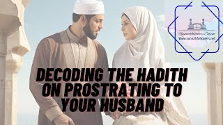 Empowering Women Decoding the Hadith on Prostrating to Your Husband [upl. by Berlinda]