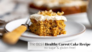 The ULTIMATE Healthy Carrot Cake Recipe No Refined Sugar Gluten Free [upl. by Ahseiuqal193]