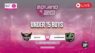 BOLAND T20 EAGLES VS GUARDIANS U15 [upl. by Ailil168]