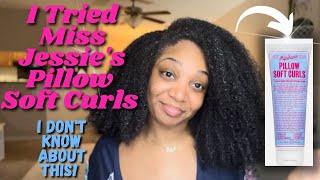 WASH AND GO FT MISS JESSIES PILLOW SOFT CURLS  I DONT KNOW ABOUT THIS [upl. by Cott]