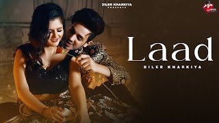 Laad  Full Song   Diler Kharkiya  Anjali Raghav  New Haryanvi Song 2024  Haryanvi DJ Hits [upl. by Nairim]