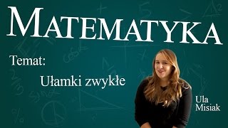 Matematyka  Ułamki zwykłe [upl. by Scott989]