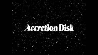 Accretion Disk  Trailer [upl. by Clair]