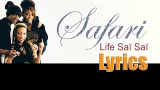 Safari  Life sai sai  Video Lyrics [upl. by Nehgem]