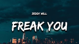 Zeddy Will  Freak You Lyrics ft DJ Smallz 732 quoti wanna freak you as soon as it can bequot [upl. by Aleahpar]