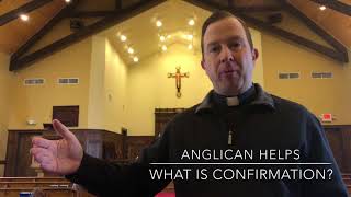 Anglican Helps What is Confirmation [upl. by Standish286]