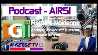 M KESSE TV Acompte dimpôt sur le revenu du secteur informel AIRSI Fiscalité Ivoirienne Podcast01 [upl. by Alleuol]