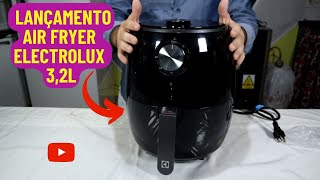 CONFIRA COMIGO ESTE LANÇAMENTO  Air Fryer Electrolux 32L Preta  Efficient com Timer 1400W EAF15 [upl. by Ayanal511]