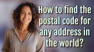 How to find the postal code for any address in the world [upl. by Nishi]