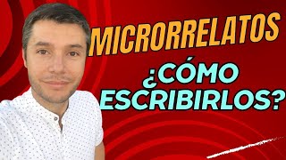 Cómo ESCRIBIR MICRORRELATOS Qué es consejos fáciles [upl. by Hemetaf501]