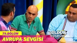 Güldür Güldür Show 79Bölüm  Avrupa Sevgisi [upl. by Steere]