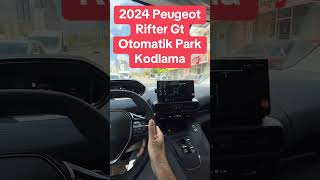 Peugeot Rifter Otomatik Park Asisranı Aktivasyonu ecufastgaziantep [upl. by Ecyarg]