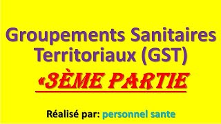 Groupements Sanitaires Territoriaux 3 [upl. by Roberta255]