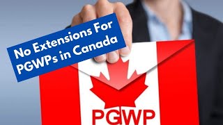 No Extensions for PGWPs in Canada  Immigration  IRCC Latest Updates [upl. by Notselrahc]