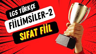 8 Sınıf Türkçe Fiilimsiler  Sıfat Fiil Konu Anlatımı  LGS Kampı Türkçe Fiilimsiler [upl. by Quintilla]