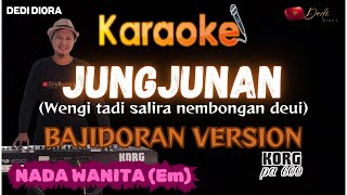 JUNGJUNAN KARAOKE LIRIKWENGI TADI SALIRA NEMBONGAN DEUIBAJIDORANDEDI DIORANADA WANITA [upl. by Burrill]