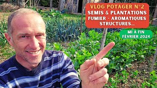 Mi à fin février au potager ► VLOG 02 SAISON 2024 [upl. by Noicnecsa201]