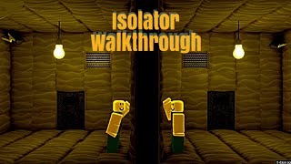 Isolator Walkthrough  Both side perspectives at same time  Roblox Tutorial  read desc [upl. by Viafore]