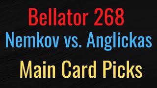 Bellator MMA 268 NEMKOV VS ANGLICKAS Main Card Picks [upl. by Ertsevlis]