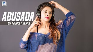 Abusada Remix  DJ Nashley  MC Gustta e  MC DG  Nashleyfied Vol1 [upl. by Conrad]