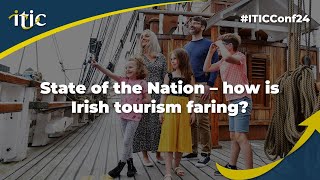 ITICConf24  State of the Nation  how is Irish tourism faring  Season Review [upl. by Belle]