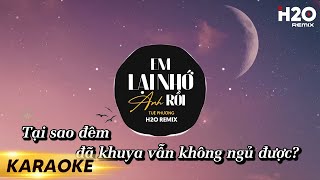 Karaoke Em Lại Nhớ Anh Rồi H2O Remix  Tuệ Phương  Beat Chuẩn [upl. by Baxy]