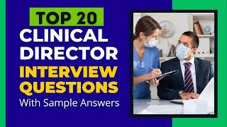 Clinical Director Interview Questions and Answers in 2024 [upl. by Merow853]