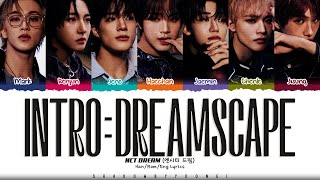 NCT DREAM INTRO  DREAMSCAPE Lyrics 엔시티 드림 INTRO  DREAMSCAPE 가사 Color Coded HanRomEng [upl. by Tterej756]