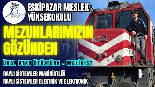 MEZUNLARIMIZIN GÖZÜNDEN  RAYLI SİSTEMLER MAKİNİSTLİĞİ  ÜNAL UTKU ÖZÖZTÜRK [upl. by Tench932]