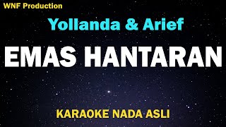 Yollanda amp Arief  Emas Hantaran Karaoke Nada Asli [upl. by Rasmussen]