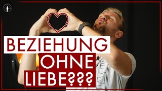 Beziehung ohne Liebe  Ist das möglich  Männlichkeit stärken [upl. by Yerhcaz]