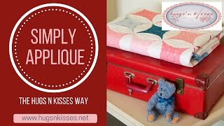 Simply Applique  the Hugs n Kisses way [upl. by Pimbley]