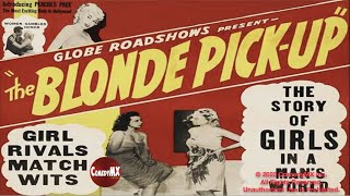 Blonde Pickup  1951  full movie [upl. by Ednalrym898]