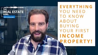 Everything You Need to Know About Buying Your First Income Property [upl. by Aralc297]