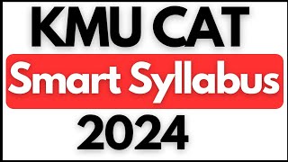 KMU CAT Smart Syllabus 2024 [upl. by Garneau]