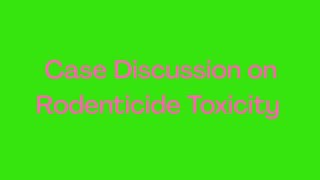 Emergency Medicine Case Discussion  Rodenticide Toxicity [upl. by Lana94]