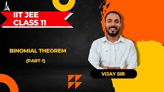 BINOMIAL THEOREM CLASS 11 Part 1 JEE MAIN amp ADVANCED  by Vijay sir binomialtheorem [upl. by Tewfik]