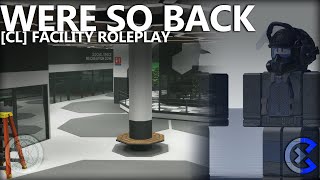 Roblox CL Facility Roleplay Were so back [upl. by Ricardo]