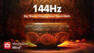 144Hz  BIG TIBETAN Singing Bowl Sound Bath  The Deepest Healing Frequency [upl. by Maletta]